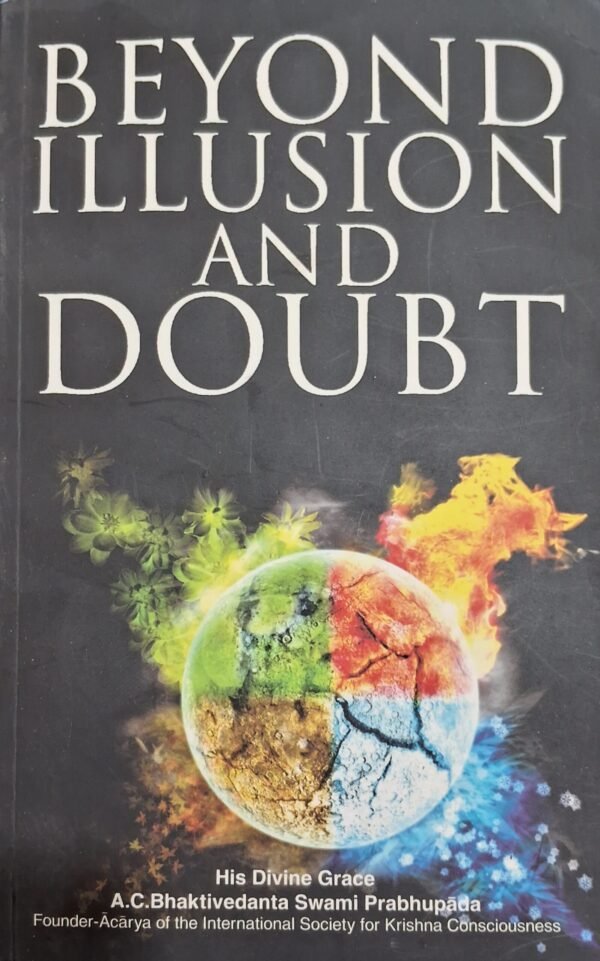 Beyond Illusion and Doubt